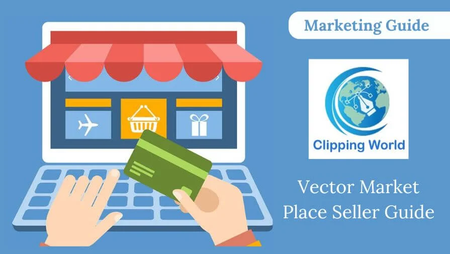 Vector Market Place Seller Guide, Vector Market Place, Clipping World