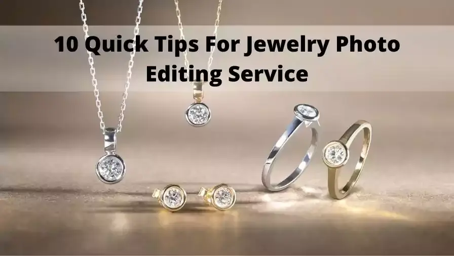 10 Quick Tips For Jewelry Photo Editing Tips, Best Tips For Jewelry Image Editing