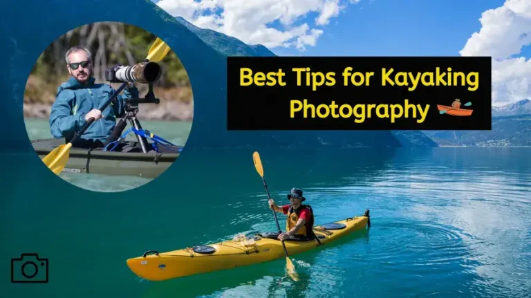 best tips for kayaking photography