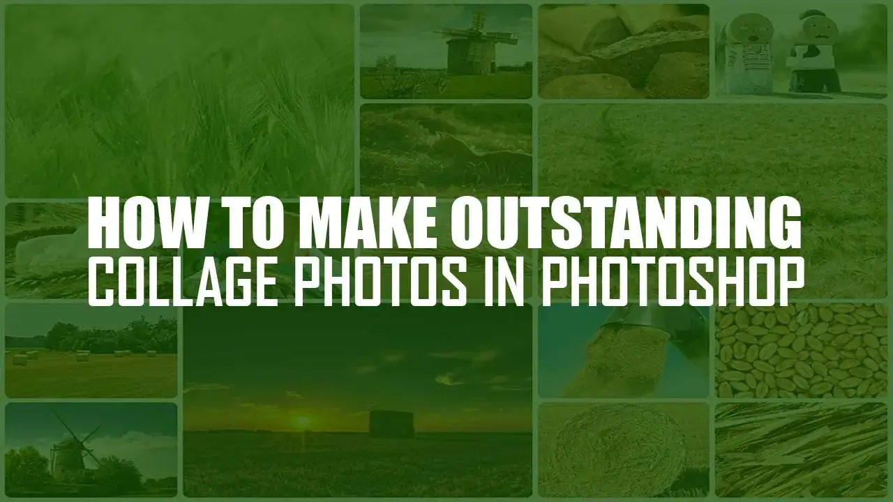 how to make outstanding collage photos in photoshop