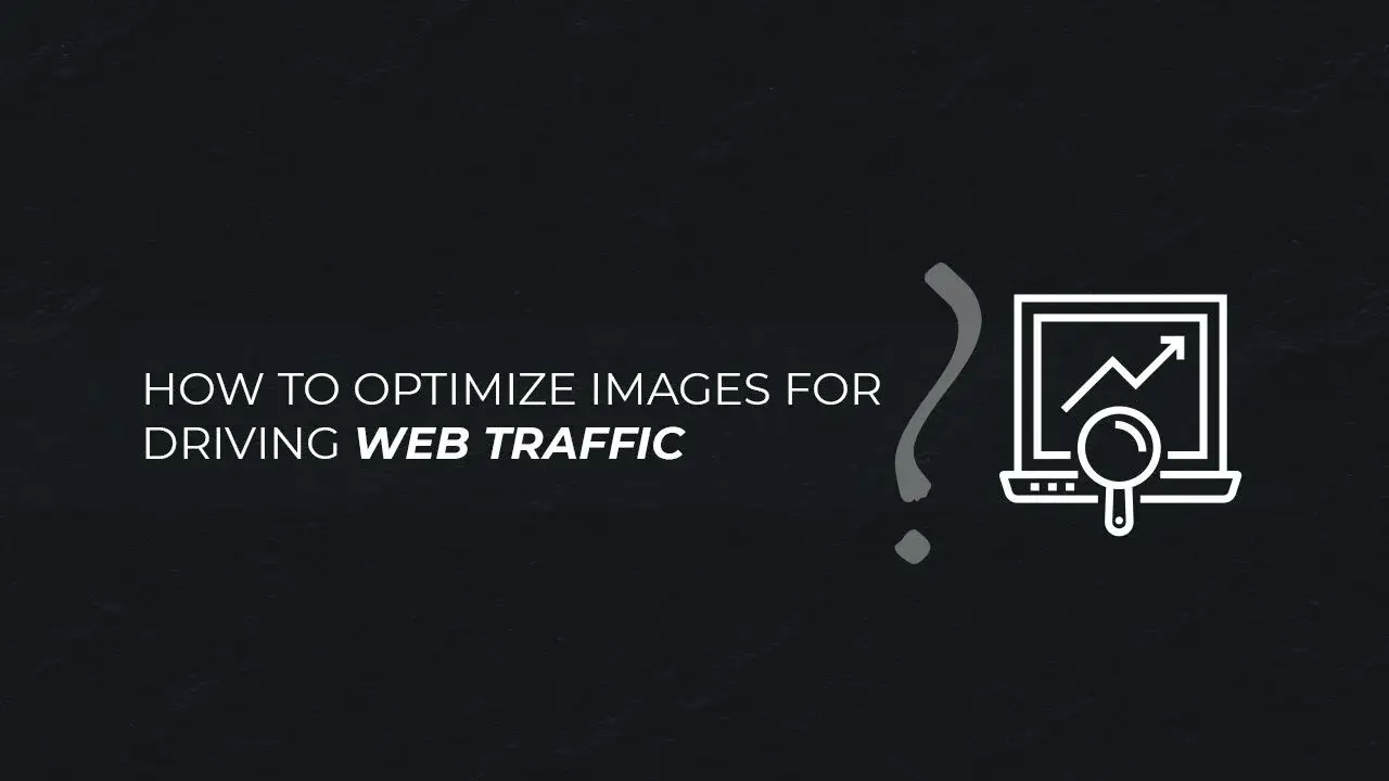 how to optimize images for driving web traffic