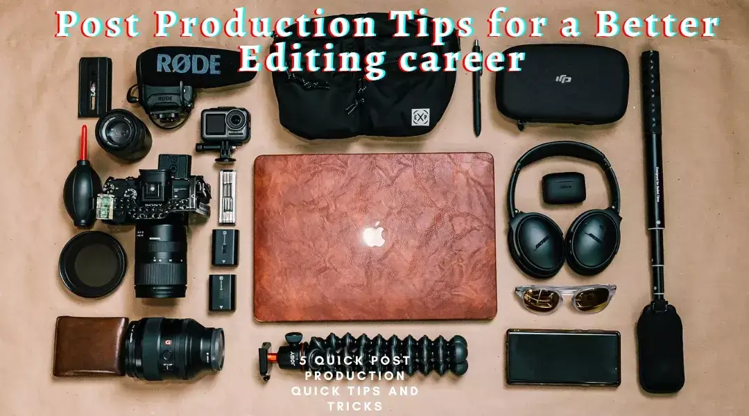 post-production tips for a better career