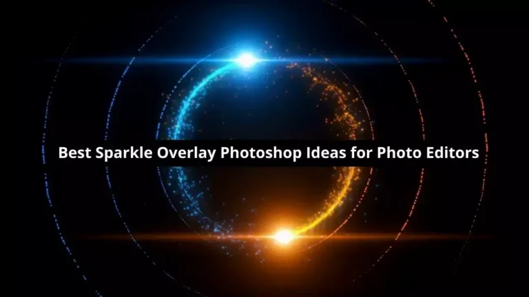 spark overlay photoshop ideas for photo editors