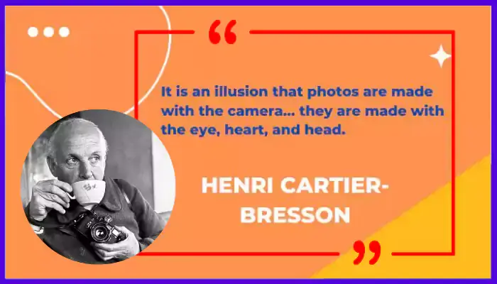 Henri Cartier inspiration quotes, Henri Cartier Bresson,