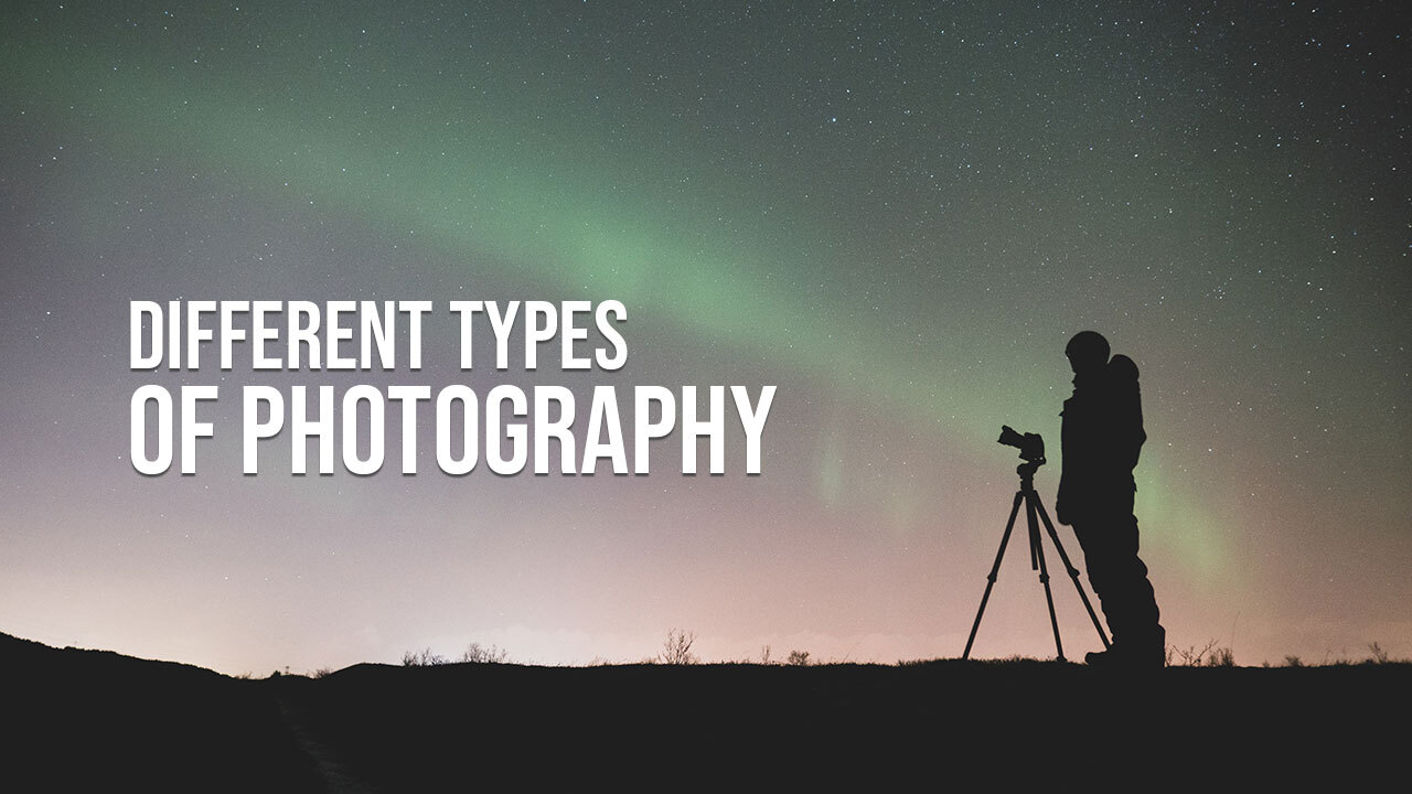 Top 50 Different Types Of Photography You Should Learn Photography Style